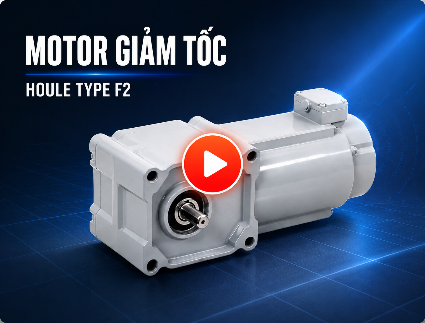 Video giới thiệu — Motor giảm tốc thân kín Houle type F2